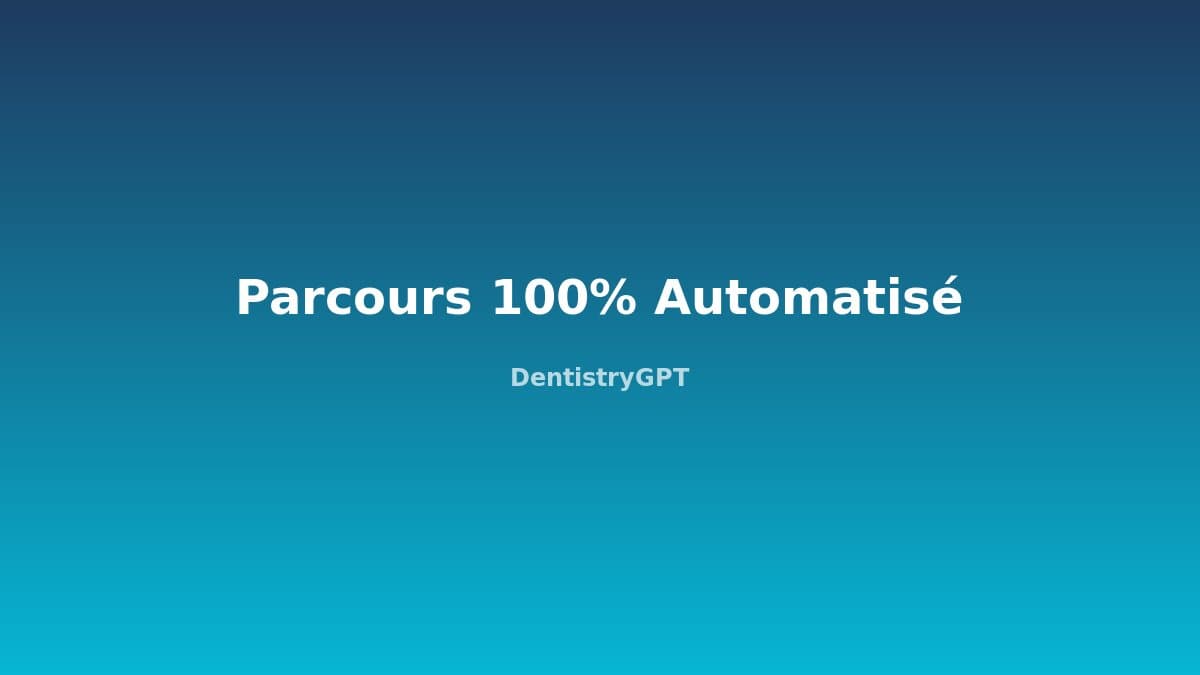 Automatisation Cabinet Dentaire : Workflow IA de A à Z